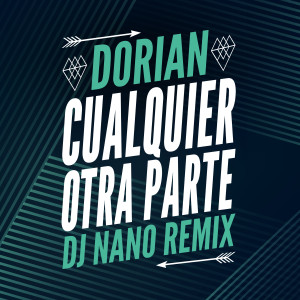 DJ Nano的專輯Cualquier Otra Parte (DJ Nano Remix)