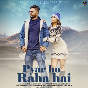 ดาวน์โหลดและฟังเพลง Pyar Ho Raha Hai พร้อมเนื้อเพลงจาก Sam Rajput