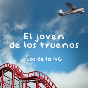 Los de la NG的專輯El Joven de los Truenos (Explicit)