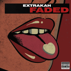 ดาวน์โหลดและฟังเพลง Faded (Explicit) พร้อมเนื้อเพลงจาก ExtraKah