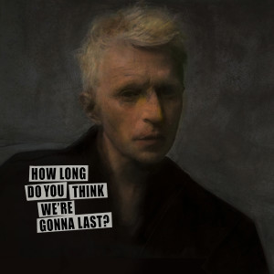 Album How Long Do You Think We’re Gonna Last? from 