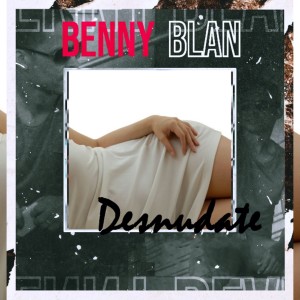 ดาวน์โหลดและฟังเพลง Desnudarte (Explicit) พร้อมเนื้อเพลงจาก Benny Blan