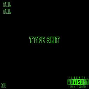 TNL的專輯TYPE SHIT (Explicit)