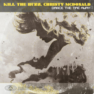 Album Dance The Time Away from Kill The Buzz