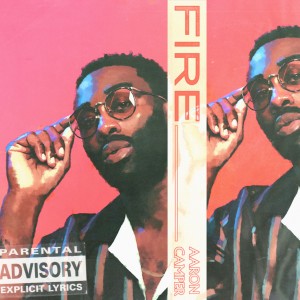 Album Fire (Explicit) from Aaron Camper