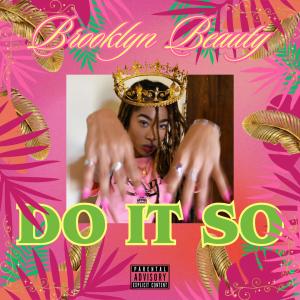 收聽Brooklyn Beauty的DO IT SO歌詞歌曲