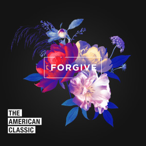 Album Forgive (Explicit) oleh The American Classic