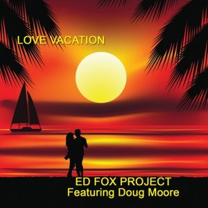 收聽The Ed Fox Project的Love Vacation歌詞歌曲
