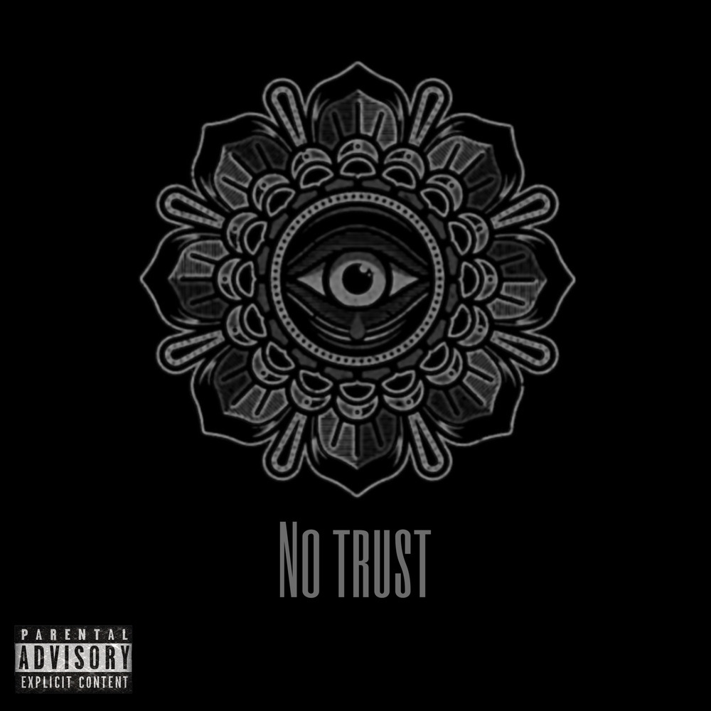 No Trust (2017) (Explicit)
