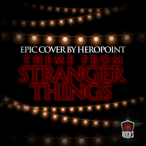 ดาวน์โหลดและฟังเพลง Stranger Things Theme พร้อมเนื้อเพลงจาก HeroPoint