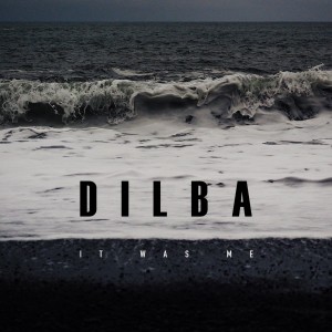 Dengarkan It Was Me lagu dari Dilba dengan lirik