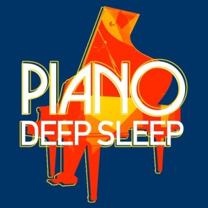 Deep Sleep的專輯Piano: Deep Sleep