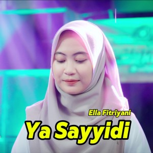 Ella Fitriyani的专辑Ya Sayyidi