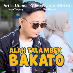 Album ALAH TALAMBEK BAKATO from Indro Tanjung