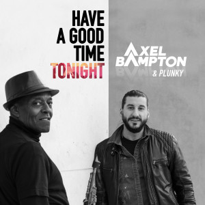 Listen to Have a Good Time Tonight song with lyrics from Plunky
