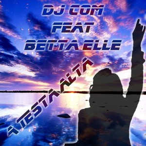 Dengarkan lagu A Testa Alta (Instrumental Radio) nyanyian DJ Com dengan lirik
