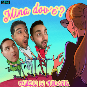 Gemelli Di Guidonia的專輯Mina dov'e'?