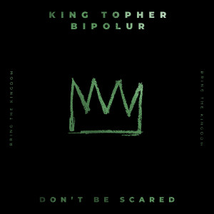 ดาวน์โหลดและฟังเพลง Don't Be Scared พร้อมเนื้อเพลงจาก King Topher