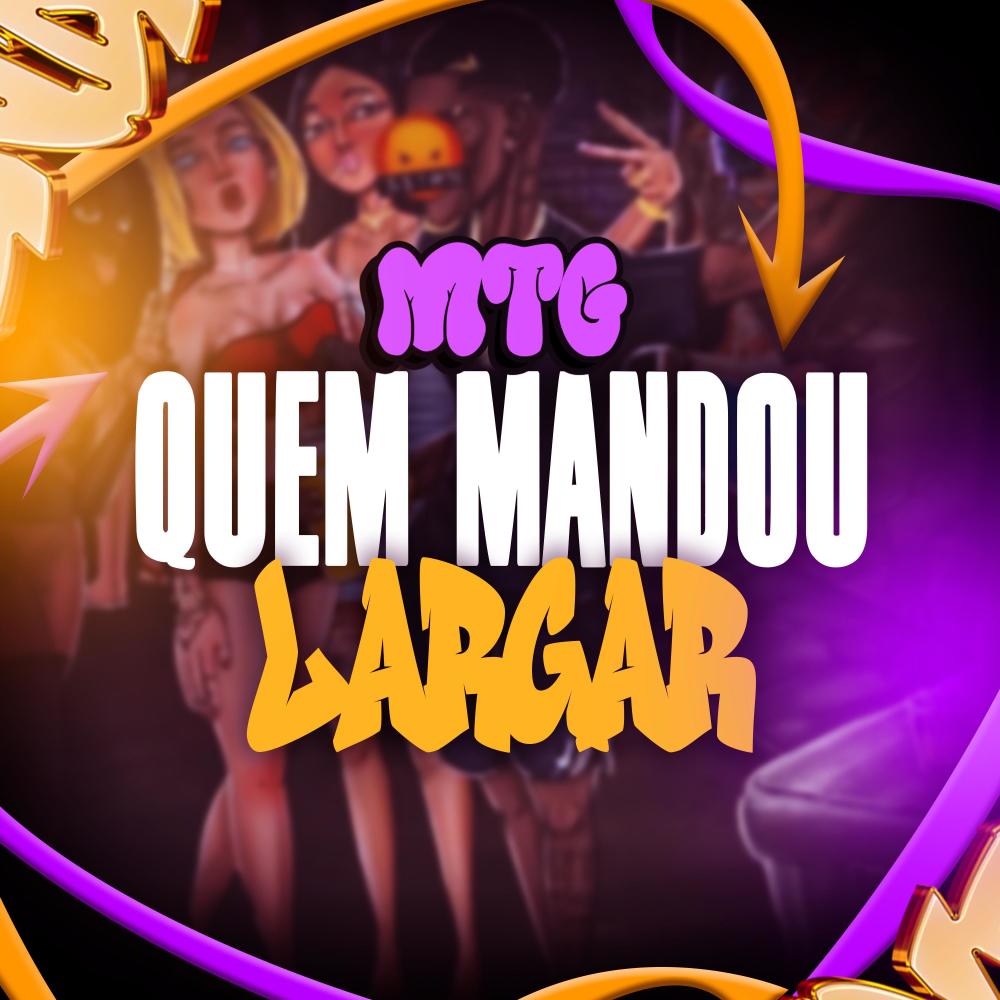 MTG QUEM MANDOU LARGAR (feat. MC NL)