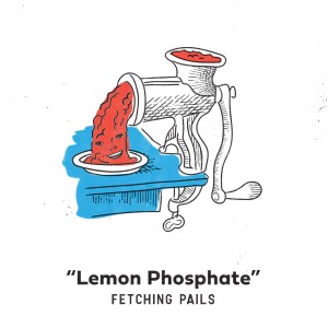 อัลบัม Lemon Phosphate ศิลปิน Fetching Pails