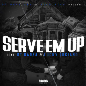 Listen to Serve 'em Up (Explicit) song with lyrics from Da Damn Sen