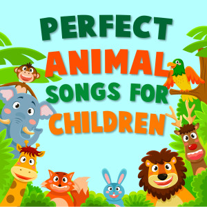 อัลบัม Perfect Animal Songs for Children ศิลปิน Various