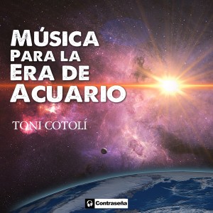 Toni Cotolí的專輯Música para la Era de Acuario