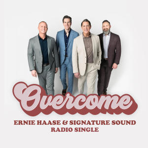 Ernie Haase & Signature Sound的專輯Overcome (Radio Edit)