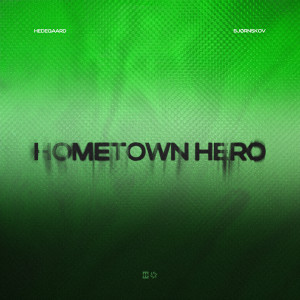 อัลบัม Hometown Hero (Remixes) ศิลปิน Hedegaard