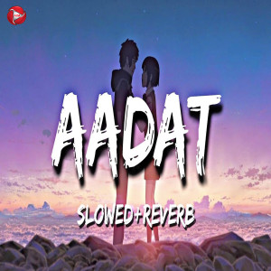 Album Aadat (Slowed + Reverb) from Sucha Yaar