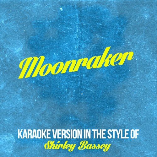 Moonraker (In the Style of Shirley Bassey) [Karaoke Version] (Karaoke Version)