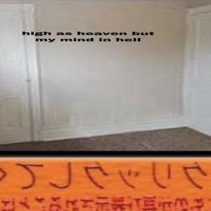 Listen to high as heaven but my mind in hell (Explicit) song with lyrics from Deejay