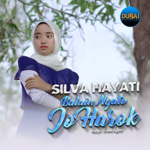 Dengarkan Balain Nyato Jo Harok lagu dari Silva Hayati dengan lirik