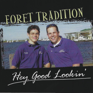 Ryan Foret and Foret Tradition的專輯Hey Good Lookin'