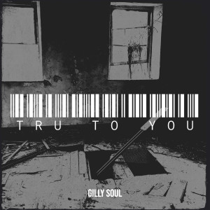 Album Tru to You from Gilly Soul