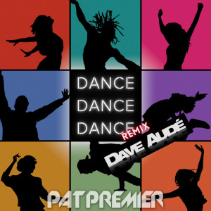 Album I Just Want (Dance, Dance, Dance) oleh Pat Premier