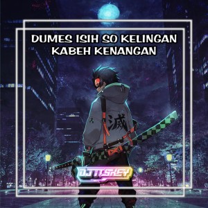 DUMES ISIH SO KELINGAN KABEH KENANGAN (Remix) dari Risky Kurnia Saputra