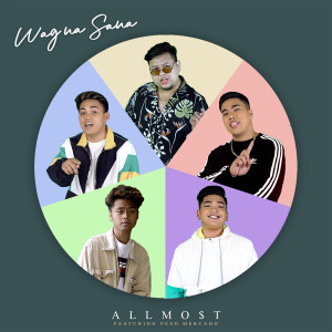 收聽Allmo$t的Wag Na Sana歌詞歌曲