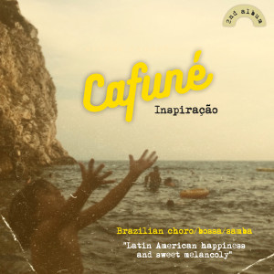 Album Inspiração (Brazilian choro/bossa/samba "Latin American happiness and sweet melancoly") from Cafuné