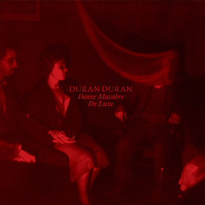 อัลบัม DANSE MACABRE: DE LUXE ศิลปิน Duran Duran