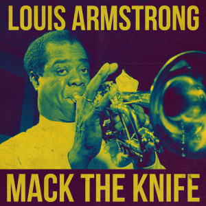 Louis Armstrong & His Savoy Ballroom Five的专辑Mack The Knife