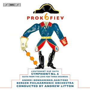 Album Prokofiev: Symphony No. 6 - Lieutenant Kije Suite - The Love for Three Oranges Suite from Andrew Litton