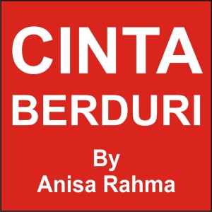 收听Anisa Rahma的Cinta Berduri歌词歌曲