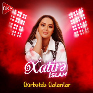 Album Qürbətdə Qalanlar from Xatirə İslam