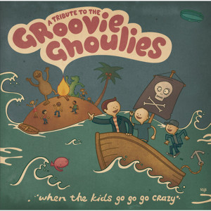 Various Artists的专辑A Tribute To The Groovie Ghoulies - When The Kids Go Go Go Crazy