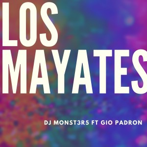 Listen to Los Mayates song with lyrics from DJ Monst3r5