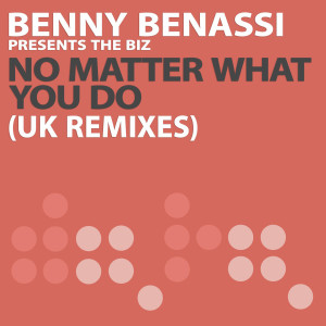 The Biz的專輯No Matter What You Do (UK Remixes)