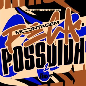 ดาวน์โหลดและฟังเพลง Montagem Peça Possuida 2 (Explicit) พร้อมเนื้อเพลงจาก DJ MCO