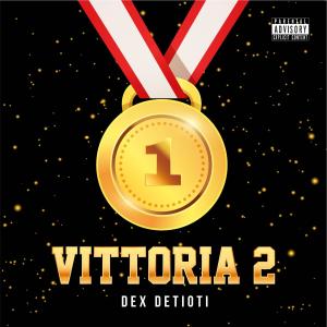 收聽Dex Detioti的Vittoria 2歌詞歌曲
