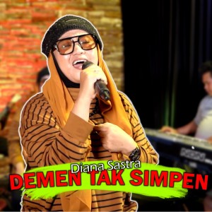 ดาวน์โหลดและฟังเพลง Demen Tak Simpen พร้อมเนื้อเพลงจาก Diana Sastra